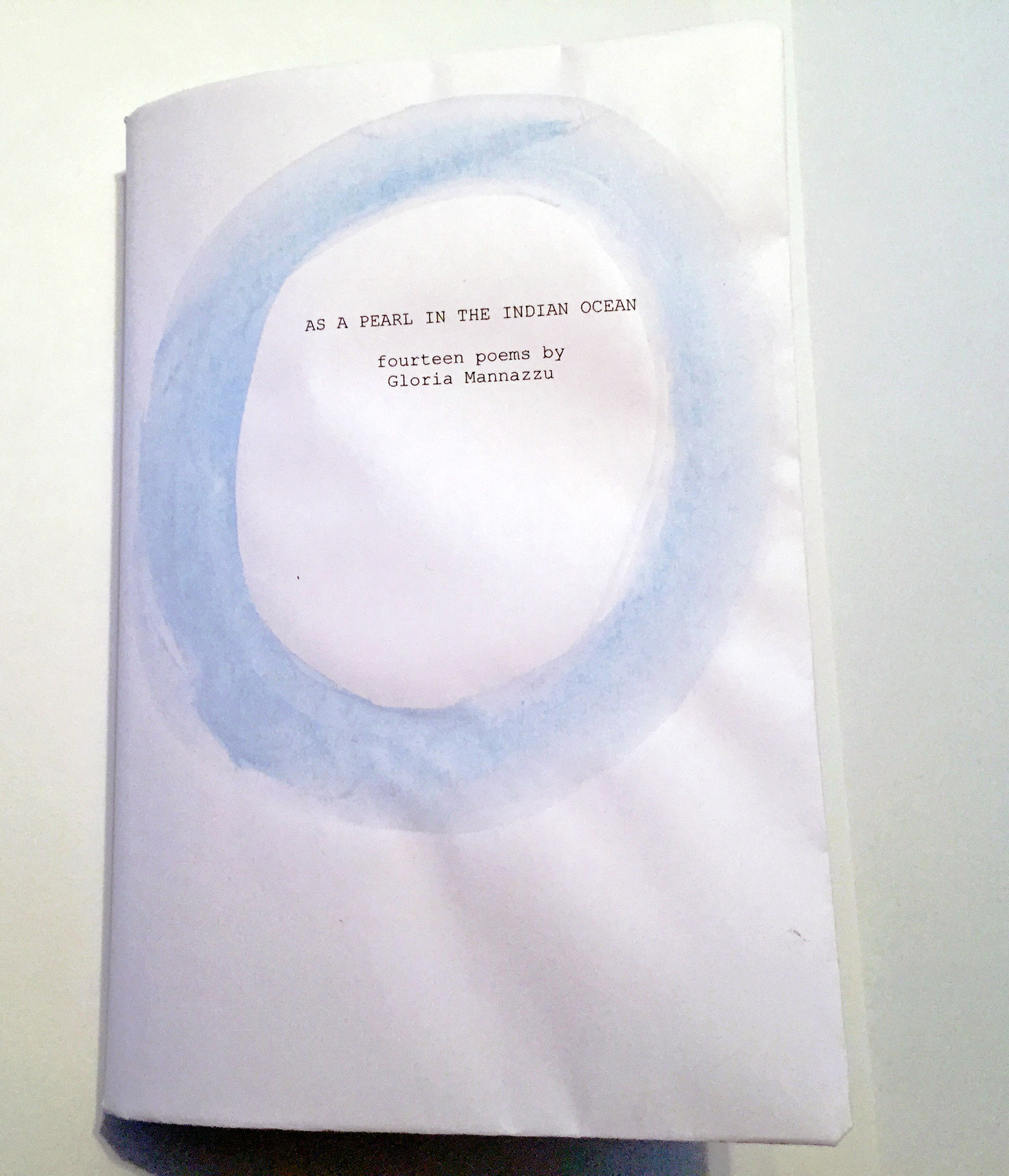 “As a pearl in the Indian Ocean” (2018) – Chapbook – Gloria Mannazzu – 1/16
